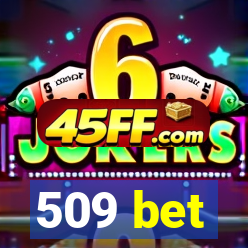 509 bet